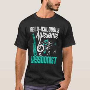 Bassoon Reed-iculously Awesome Bassoonist T-Shirt