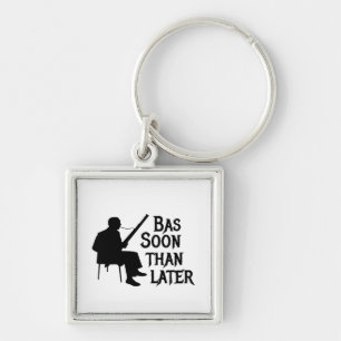 Bassoon Than Later Bassoon Pun Keychain