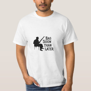 Bassoon Than Later Bassoon Pun T-Shirt