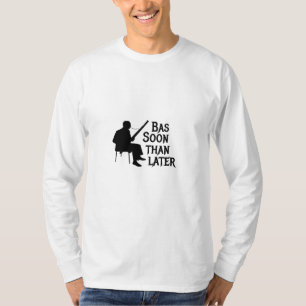 Bassoon Than Later Bassoon Pun T-Shirt