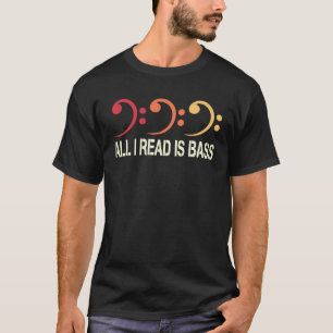 Bassoonist Bassoon All I read is bass 2 T-Shirt