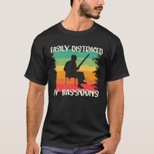 Bassoonist Easily Distracted by Bassoons  1 T-Shirt