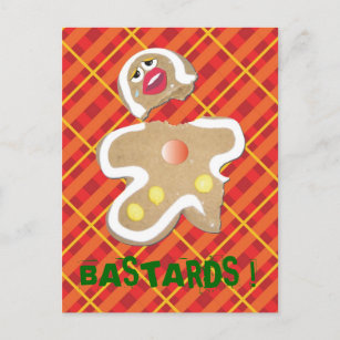 'BASTARDS !' gingerbread man cookie humourous card