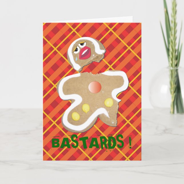 'BASTARDS !' gingerbread man cookie humourous Holiday Card (Front)