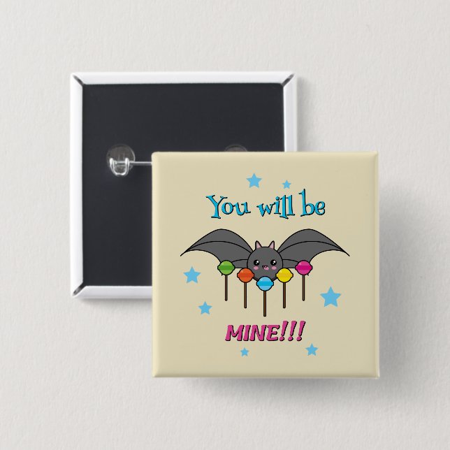 Bat Craving Lollipops - You Will Be Mine 2 Inch Square Button (Front & Back)