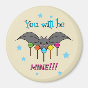 Bat Craving Lollipops - You Will Be Mine Magnet