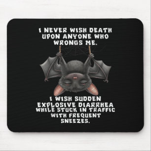 Bat I Never Wish Death Upon Anyone Who Wrongs Mouse Pad