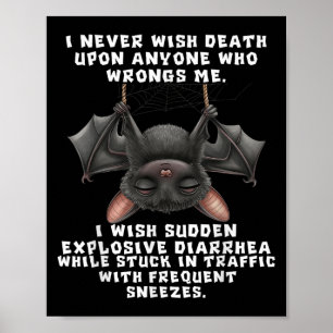 Bat I Never Wish Death Upon Anyone Who Wrongs Poster