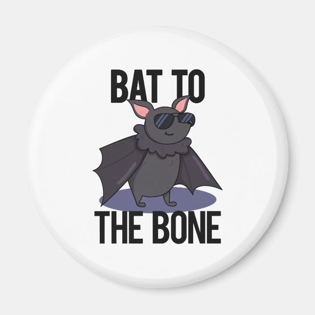 Bat To The Bone Funny Animal Pun  Magnet (Front)
