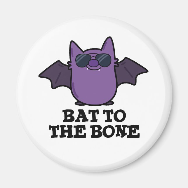 Bat To The Bone Funny Animal Pun Magnet (Front)