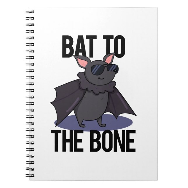 Bat To The Bone Funny Animal Pun  Notebook (Front)