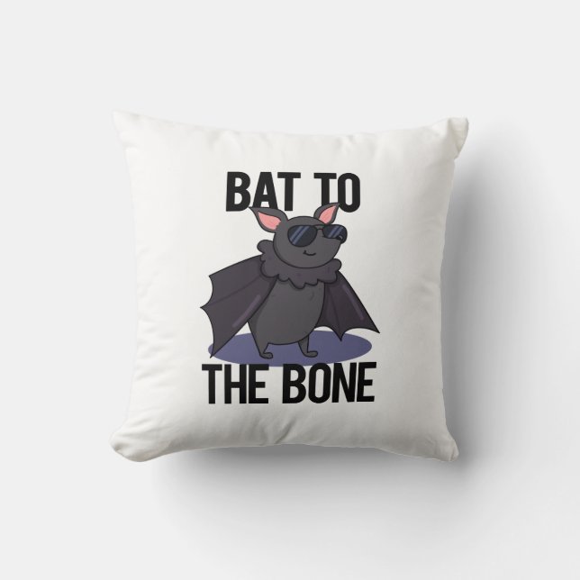 Bat To The Bone Funny Animal Pun  Throw Pillow (Front)