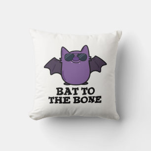 Bat To The Bone Funny Animal Pun Throw Pillow