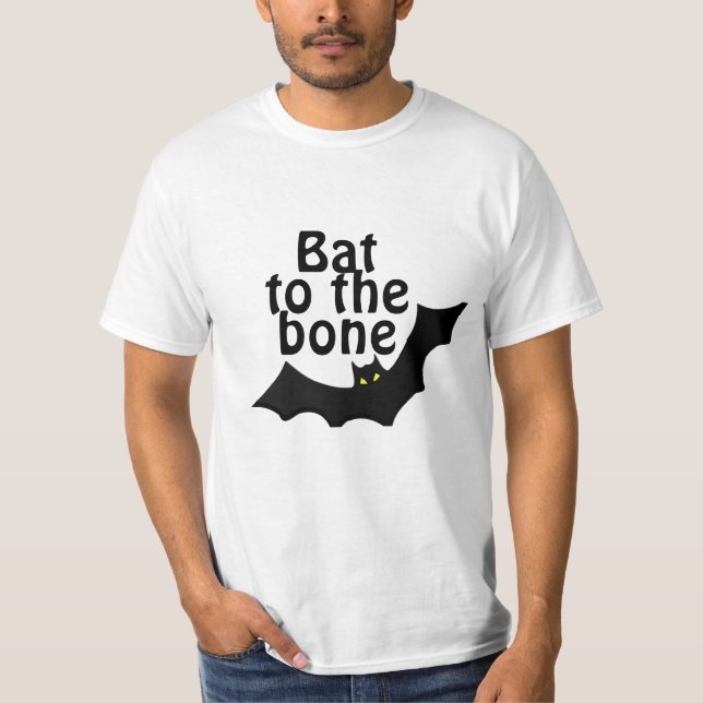 Bat to the bone T-Shirt (Front)