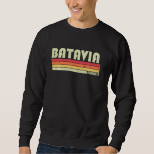 Batavia Il Illinois Funny City Home Roots Retro 70 Sweatshirt