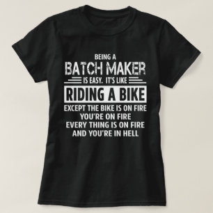 Batch Maker T-Shirt