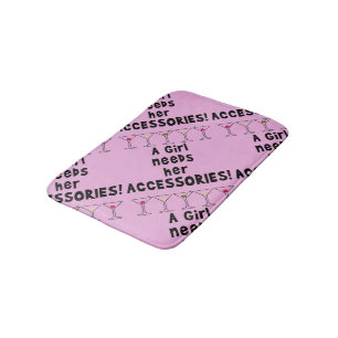 BATH MATS - A GIRL NEEDS HER ACCESSORIES