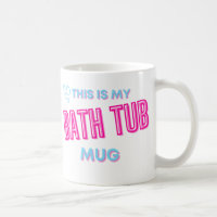 Bath Tub Mug / This is My Bath Tub Mug / Gift /
