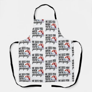 Bathroom He Sees You When You're Pooping Xmas Apron