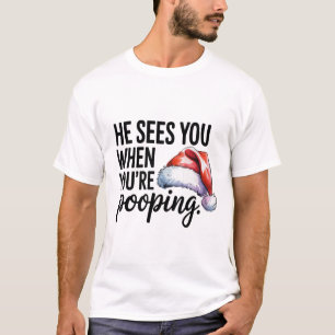 Bathroom He Sees You When You're Pooping Xmas T-Shirt