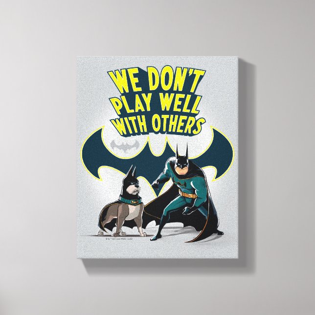 Batman & Ace - We Don't Play Well With Others Canvas Print (Front)