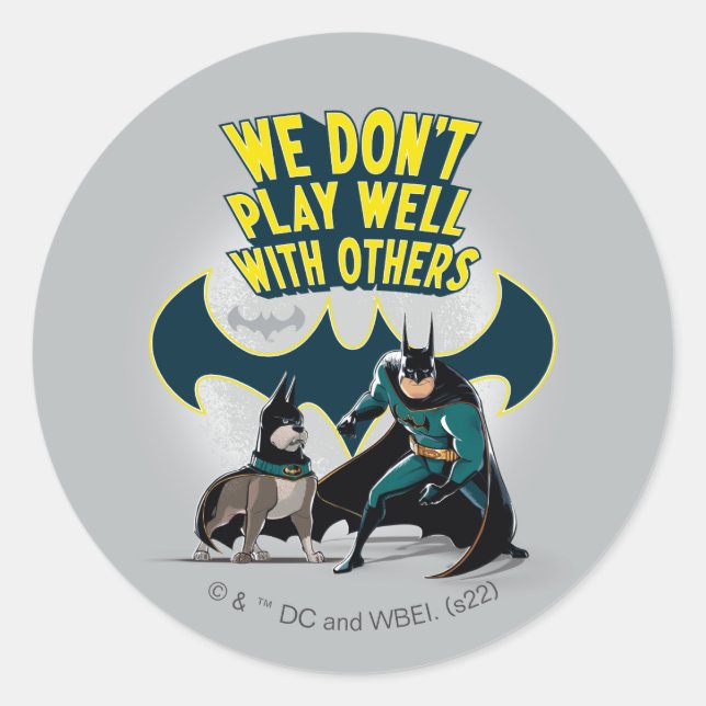 Batman & Ace - We Don't Play Well With Others Classic Round Sticker (Front)