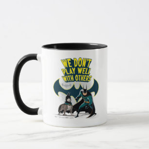 Batman & Ace - We Don't Play Well With Others Mug