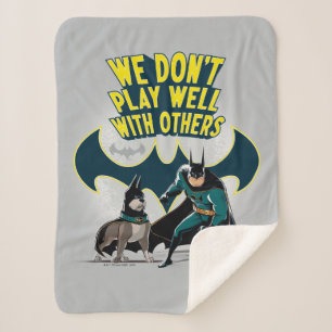 Batman & Ace - We Don't Play Well With Others Sherpa Blanket