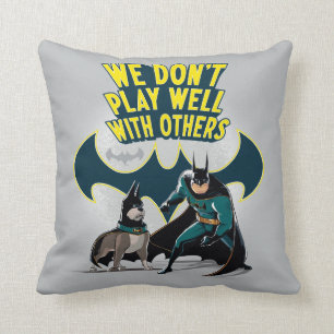 Batman & Ace - We Don't Play Well With Others Throw Pillow