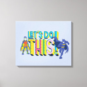 Batman   Let's Do This Canvas Print