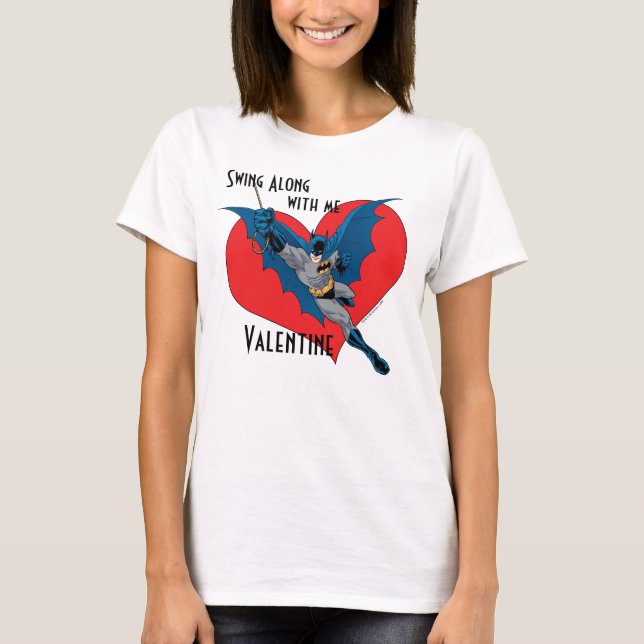 Batman Valentine | Swing Along With Me T-Shirt (Front)