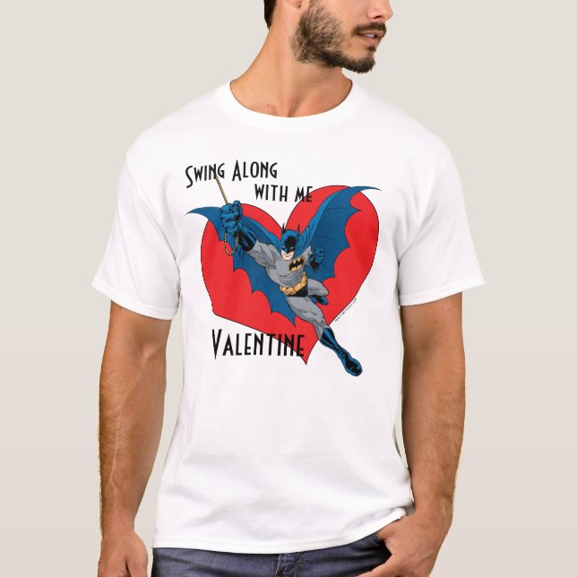 Batman Valentine | Swing Along With Me T-Shirt (Front)
