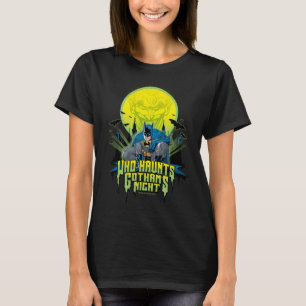 Batman   Who Haunts Gothams Night T-Shirt