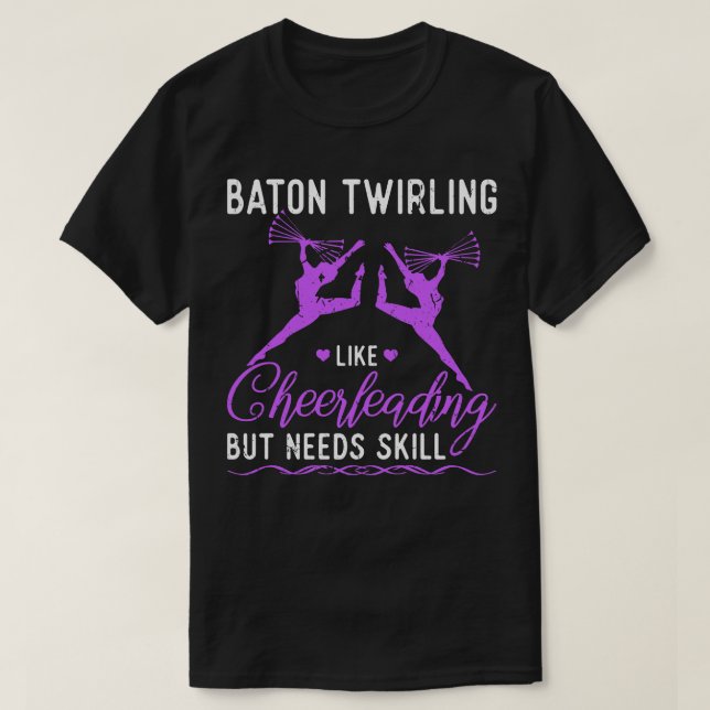 Baton Twirling Cheerleading Funny Majorette T-Shirt (Design Front)