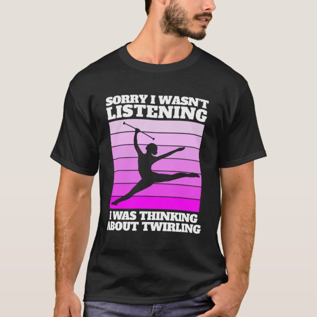 baton twirling saying for majorette T-Shirt (Front)