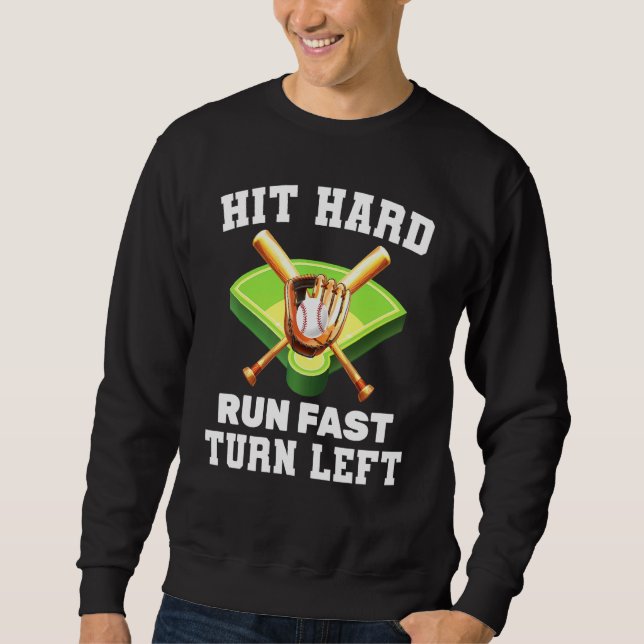 Batter   Hit Hard Run Fast Turn Left   Home Run    Sweatshirt (Front)