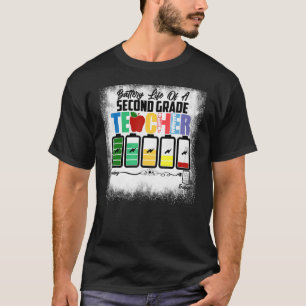 Battery Life Of A 2nd Grade Second Teacher Back To T-Shirt