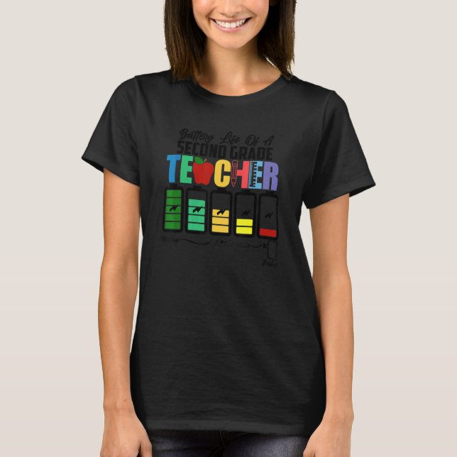 Battery Life Of A 2nd Grade Second Teacher Back To T-Shirt (Front)