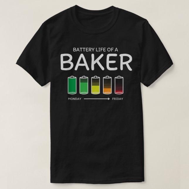 Battery Life of a Baker Friends Baking Buddy Pastr T-Shirt (Design Front)