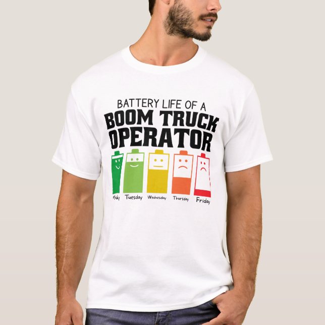 Battery Life Of A Boom Truck Operator T-Shirt (Front)