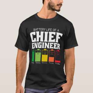 Battery Life Of A Chief Engineer T-Shirt