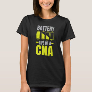 Battery Life Of A CNA Certified Nursing Assistant  T-Shirt