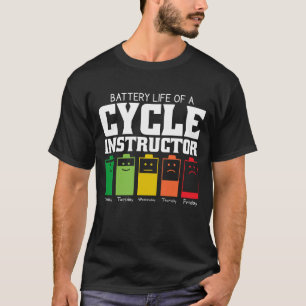 Battery Life Of A Cycle Instructor T-Shirt