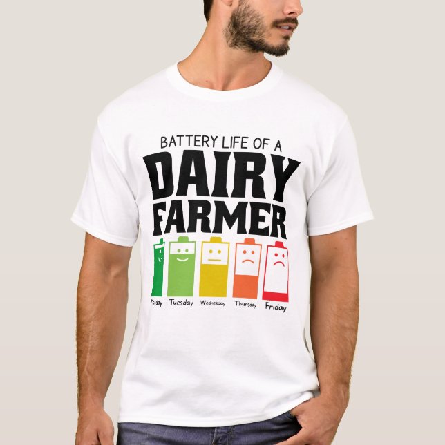 Battery Life Of A Dairy Farmer T-Shirt (Front)