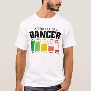 Battery Life Of A Dancer T-Shirt