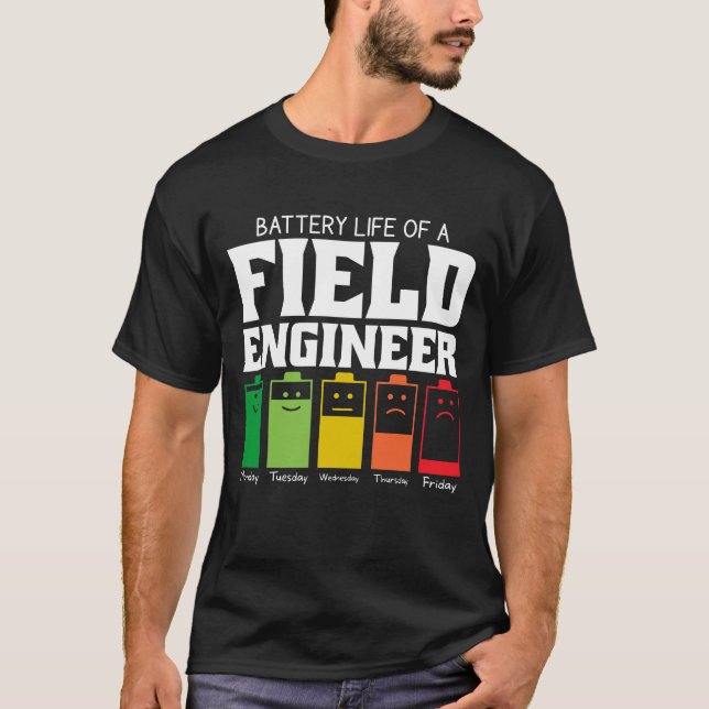 Battery Life Of A Field Engineer T-Shirt (Front)