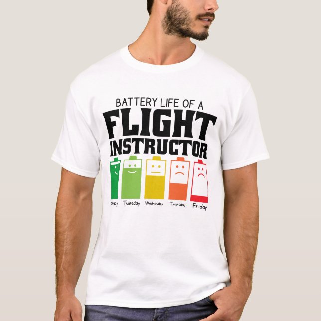 Battery Life Of A Flight Instructor T-Shirt (Front)