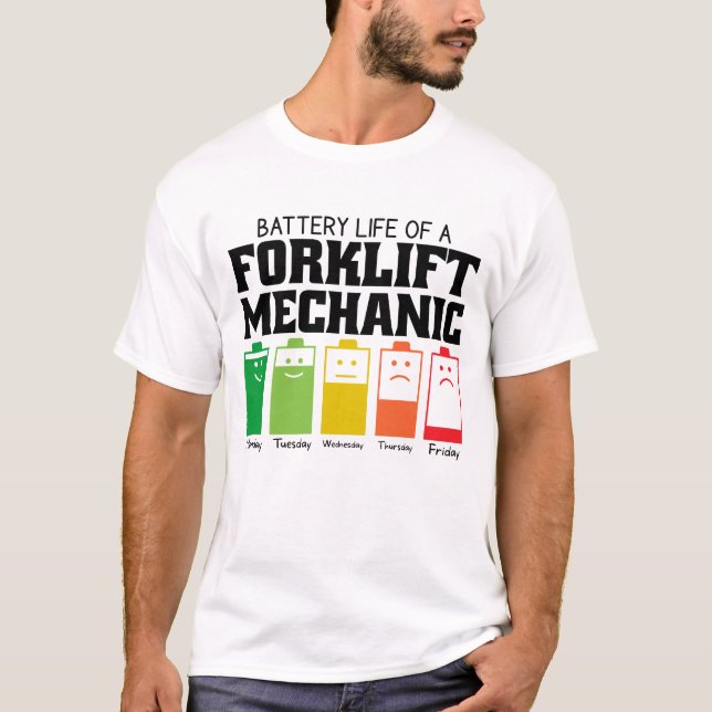 Battery Life Of A Forklift Mechanic T-Shirt (Front)