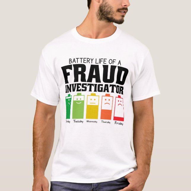 Battery Life Of A Fraud Investigator T-Shirt (Front)