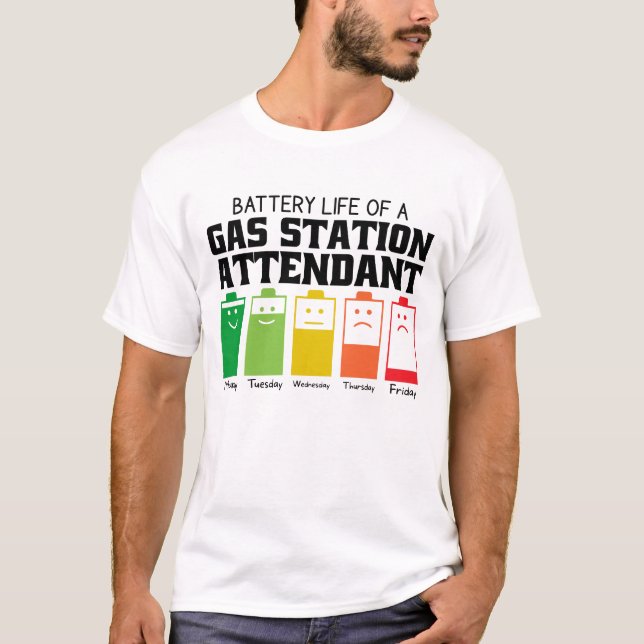 Battery Life Of A Gas Station Attendant T-Shirt (Front)